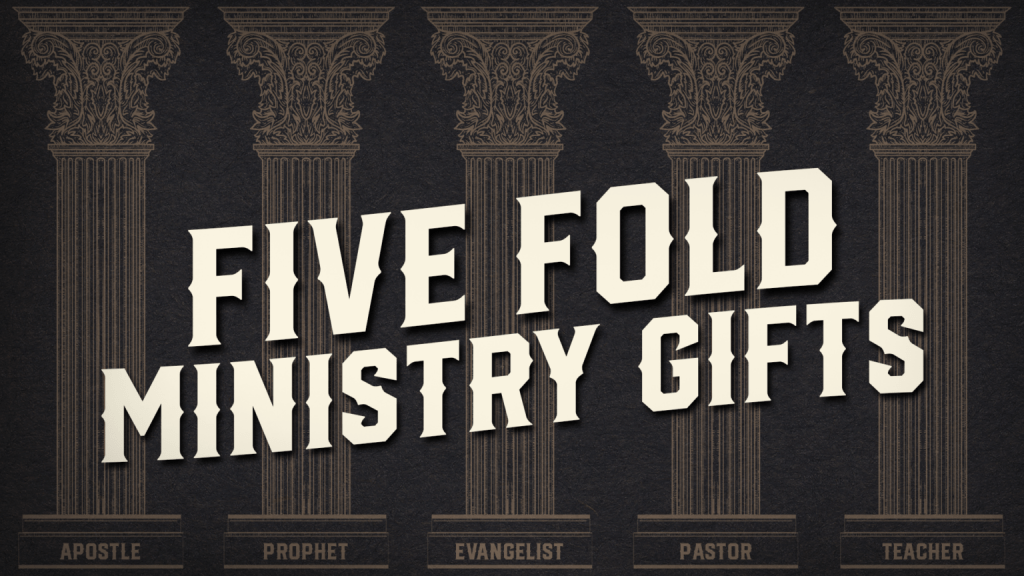 Understanding the Five-Fold Ministry in the Church – Part One –&nbsp;Introduction